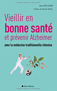 Livre Vieillir en bonne santé et prévenir Alzheimer avec la MTC par Jean Pélissier